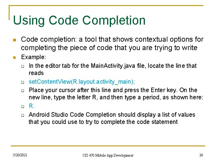 Using Code Completion n n Code completion: a tool that shows contextual options for