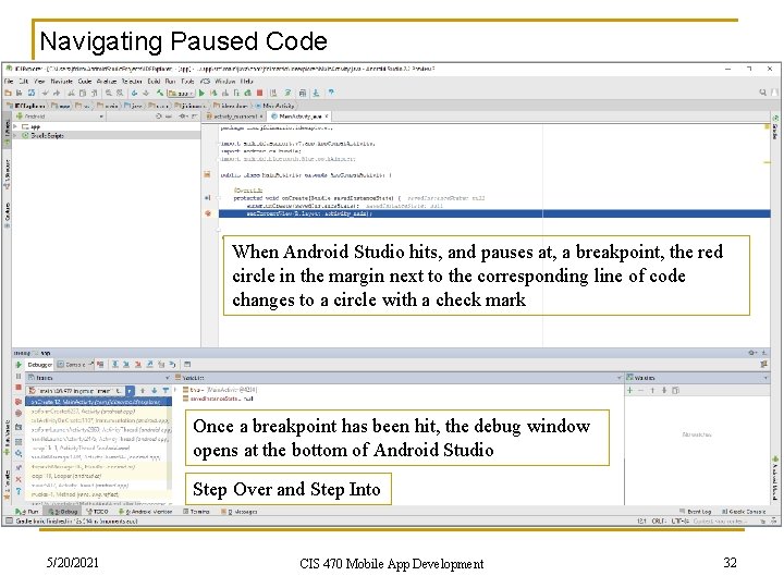 Navigating Paused Code When Android Studio hits, and pauses at, a breakpoint, the red