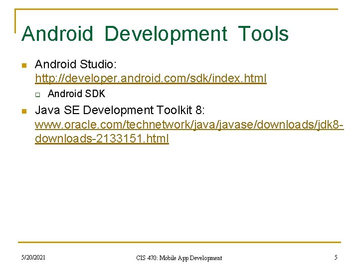 Android Development Tools n Android Studio: http: //developer. android. com/sdk/index. html q n Android
