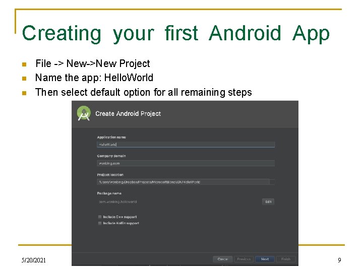 Creating your first Android App n n n File -> New->New Project Name the