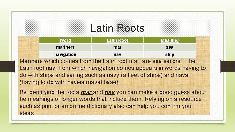 Latin Roots Word Latin Root Meaning mariners mar sea navigation nav ship Mariners which