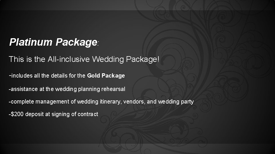Platinum Package: This is the All-inclusive Wedding Package! -includes all the details for the