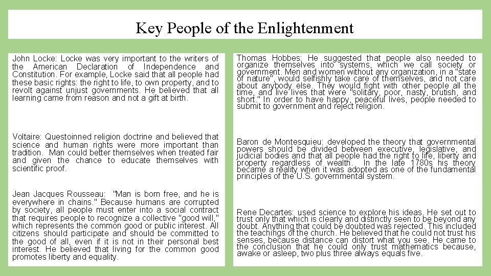 Key People of the Enlightenment John Locke: Locke was very important to the writers