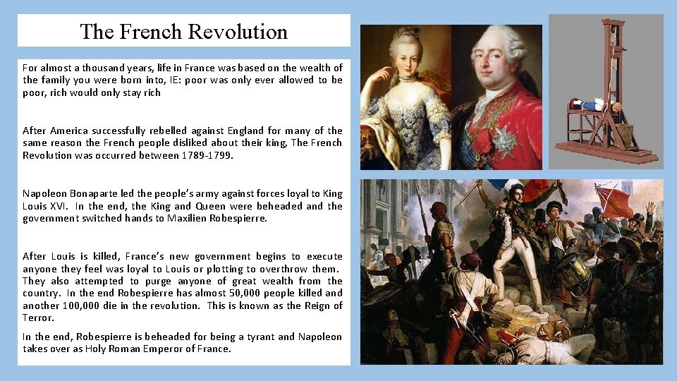 The French Revolution For almost a thousand years, life in France was based on
