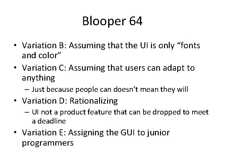 Blooper 64 • Variation B: Assuming that the UI is only “fonts and color”