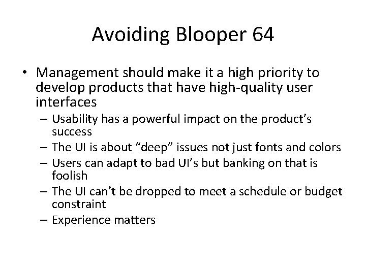 Avoiding Blooper 64 • Management should make it a high priority to develop products