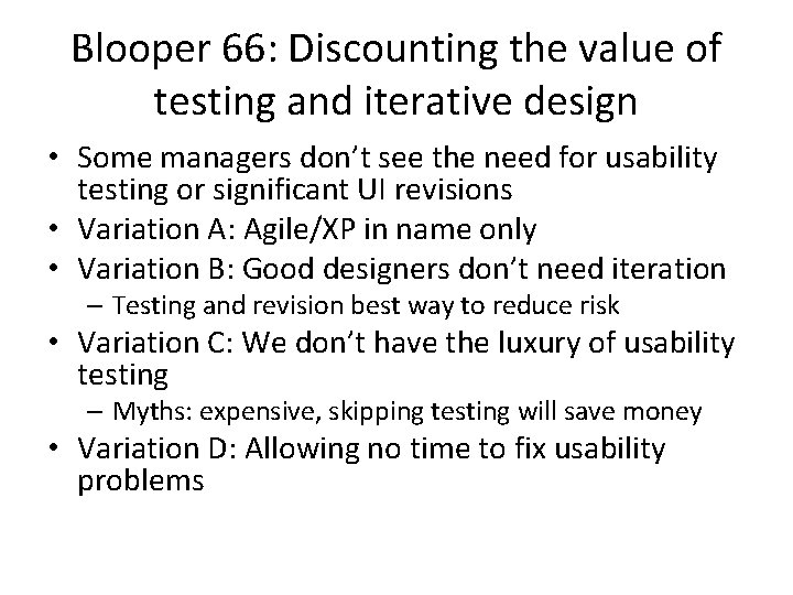 Blooper 66: Discounting the value of testing and iterative design • Some managers don’t