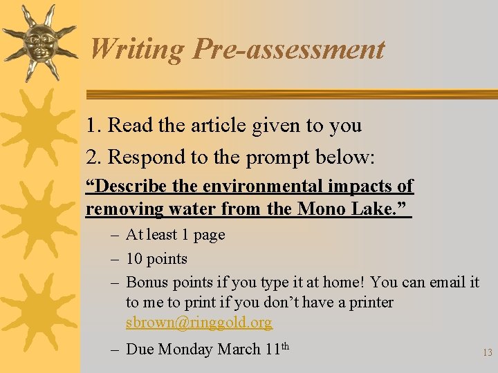 Writing Pre-assessment 1. Read the article given to you 2. Respond to the prompt