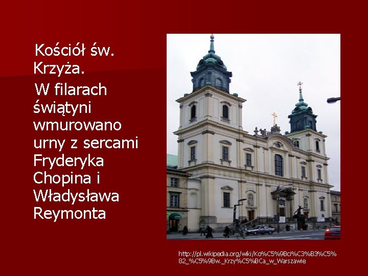 Kościół św. Krzyża. W filarach świątyni wmurowano urny z sercami Fryderyka Chopina i Władysława
