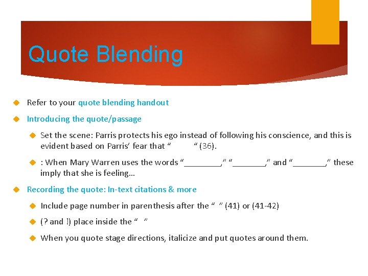 Quote Blending Refer to your quote blending handout Introducing the quote/passage Set the scene: