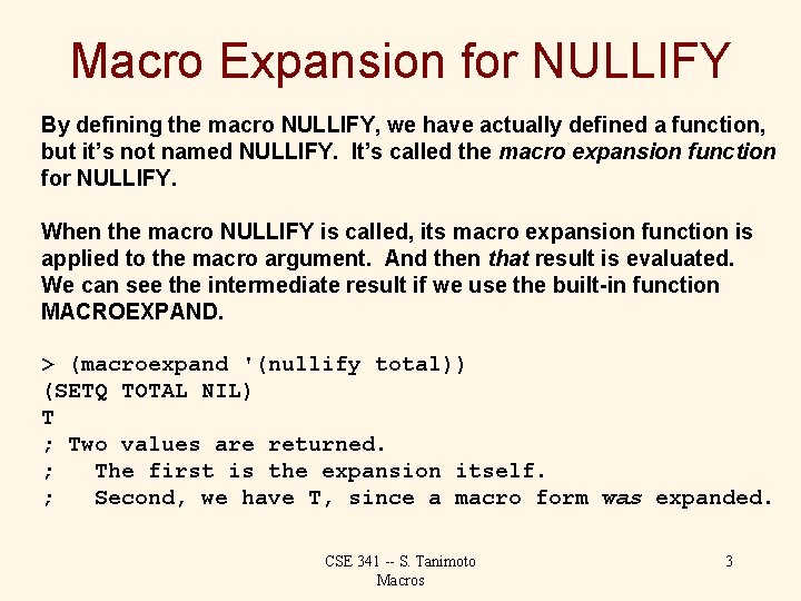 Macro Expansion for NULLIFY By defining the macro NULLIFY, we have actually defined a