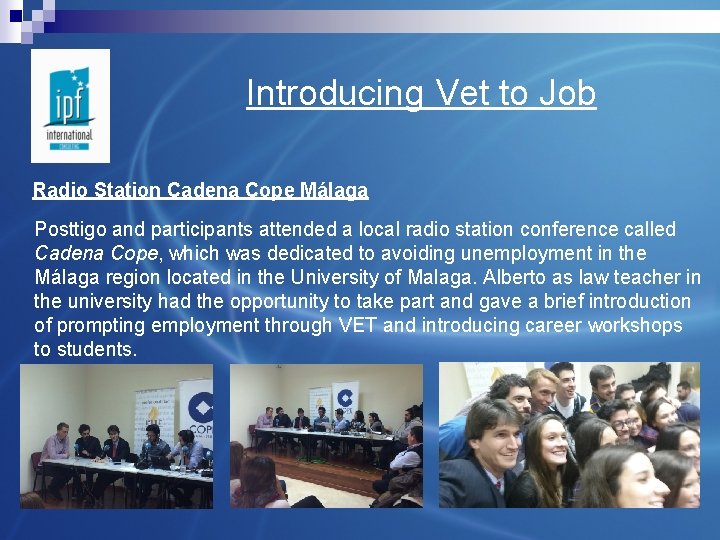 Introducing Vet to Job Radio Station Cadena Cope Málaga Posttigo and participants attended a