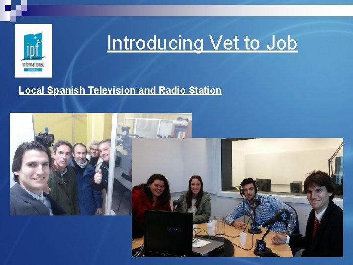 Introducing Vet to Job Local Spanish Television and Radio Station 