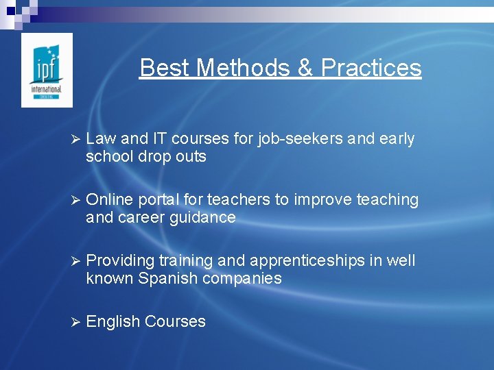 Best Methods & Practices Ø Law and IT courses for job-seekers and early school