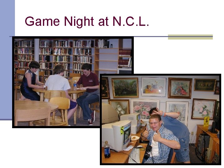 Game Night at N. C. L. 