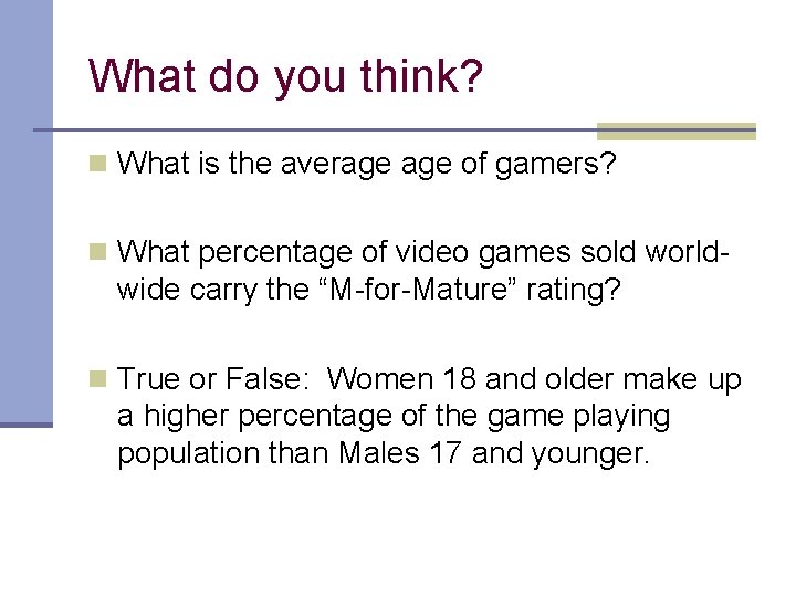 What do you think? n What is the average of gamers? n What percentage