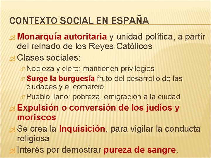 CONTEXTO SOCIAL EN ESPAÑA Monarquía autoritaria y unidad política, a partir del reinado de