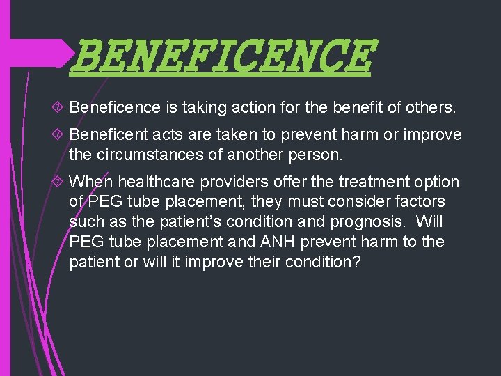 BENEFICENCE Beneficence is taking action for the benefit of others. Beneficent acts are taken