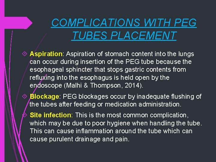COMPLICATIONS WITH PEG TUBES PLACEMENT Aspiration: Aspiration of stomach content into the lungs can