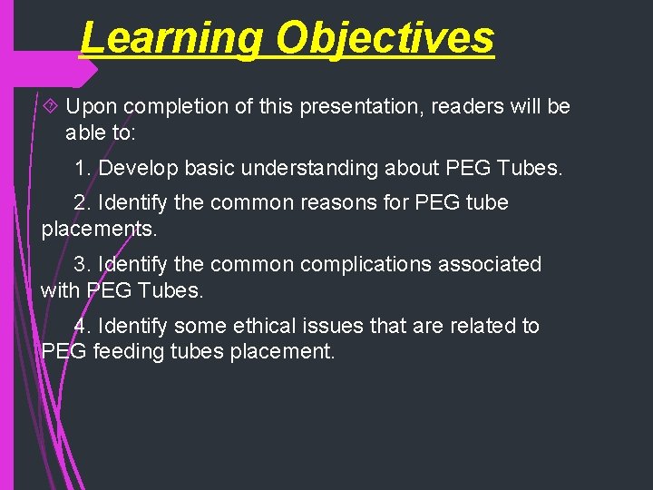 Learning Objectives Upon completion of this presentation, readers will be able to: 1. Develop