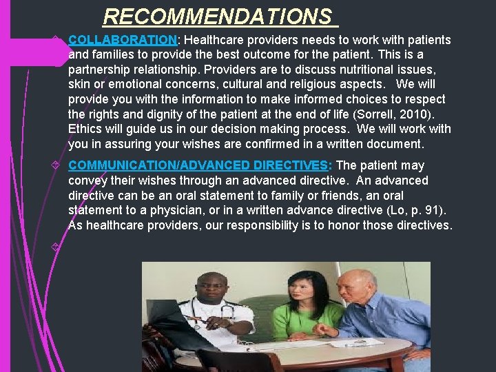 RECOMMENDATIONS COLLABORATION: Healthcare providers needs to work with patients and families to provide the