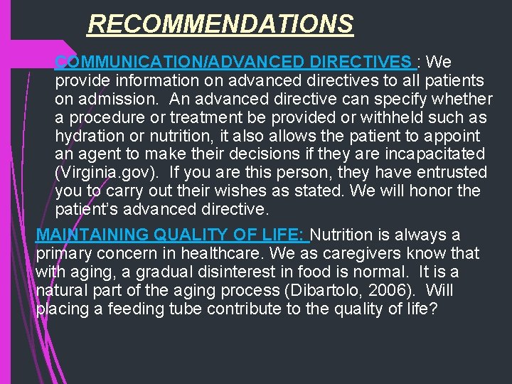RECOMMENDATIONS COMMUNICATION/ADVANCED DIRECTIVES : We provide information on advanced directives to all patients on