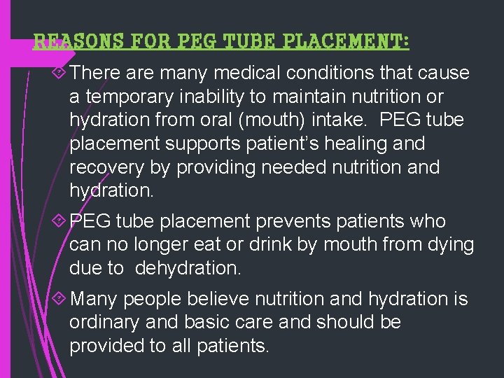 REASONS FOR PEG TUBE PLACEMENT: There are many medical conditions that cause a temporary