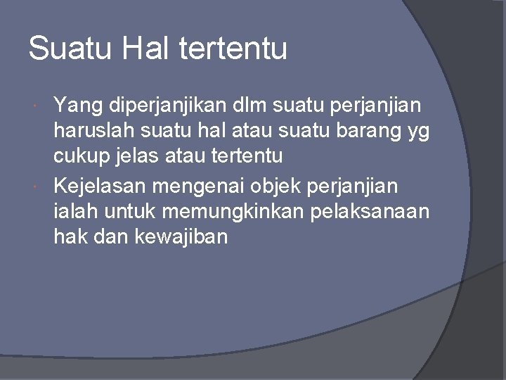 Suatu Hal tertentu Yang diperjanjikan dlm suatu perjanjian haruslah suatu hal atau suatu barang