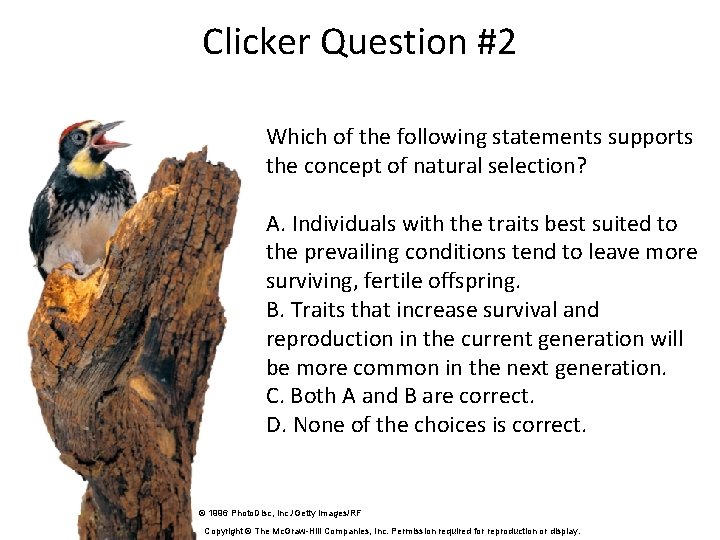 Clicker Question #2 Which of the following statements supports the concept of natural selection?