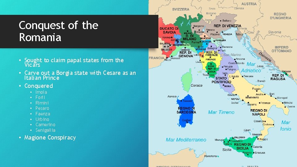 Conquest of the Romania • Sought to claim papal states from the Vicars •
