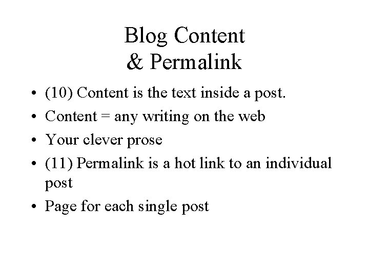 Blog Content & Permalink • • (10) Content is the text inside a post.