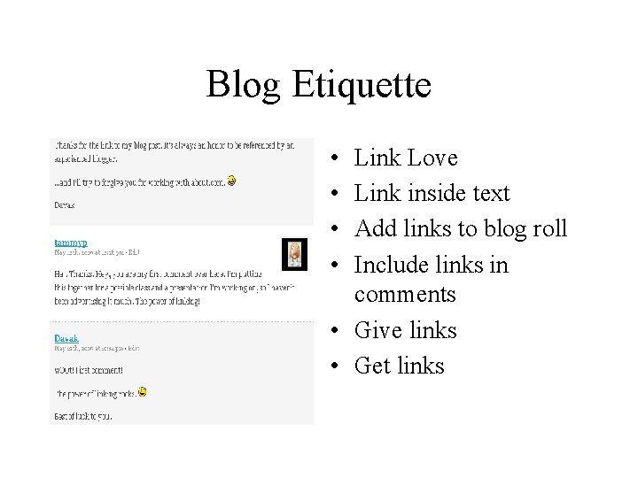 Blog Etiquette • • Link Love Link inside text Add links to blog roll