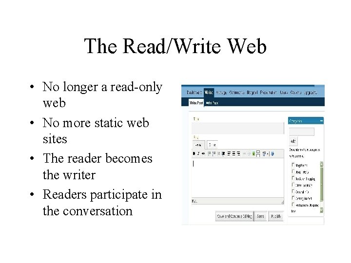 The Read/Write Web • No longer a read-only web • No more static web