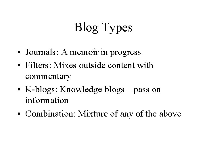 Blog Types • Journals: A memoir in progress • Filters: Mixes outside content with