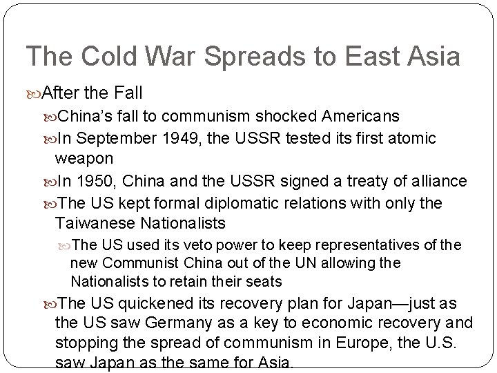 The Cold War Spreads to East Asia After the Fall China’s fall to communism
