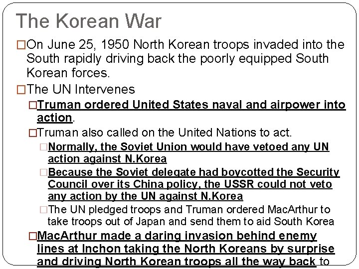 The Korean War �On June 25, 1950 North Korean troops invaded into the South