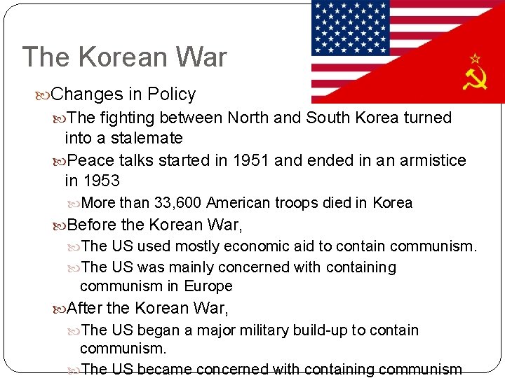 The Korean War Changes in Policy The fighting between North and South Korea turned