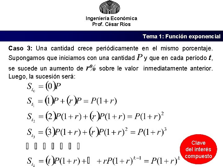Ingeniería Económica Prof. César Ríos Tema 1: Función exponencial Caso 3: Una cantidad crece