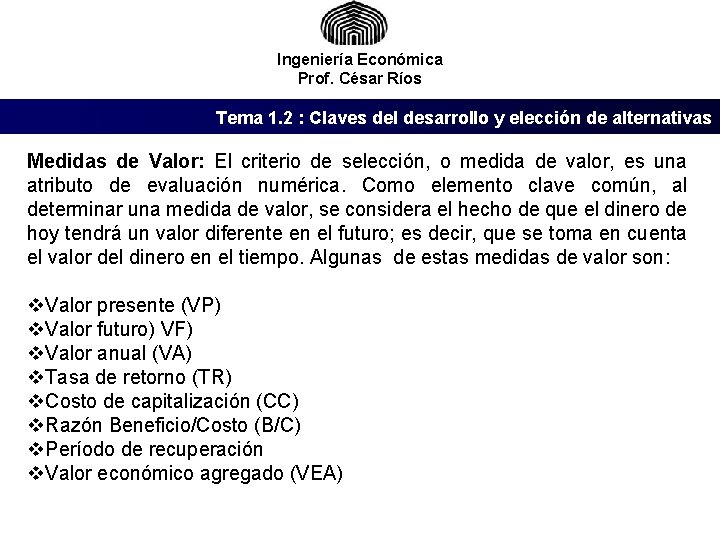 Ingeniería Económica Prof. César Ríos Tema 1. 2 : Claves del desarrollo y elección