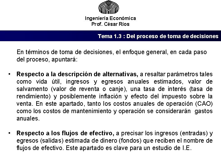 Ingeniería Económica Prof. César Ríos Tema 1. 3 : Del proceso de toma de