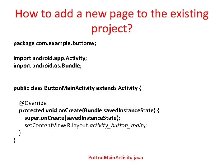 How to add a new page to the existing project? package com. example. buttonw;
