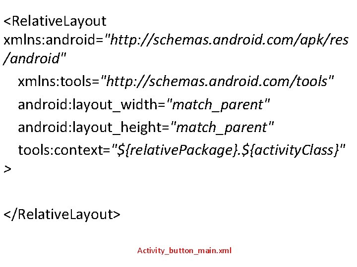 <Relative. Layout xmlns: android="http: //schemas. android. com/apk/res /android" xmlns: tools="http: //schemas. android. com/tools" android: