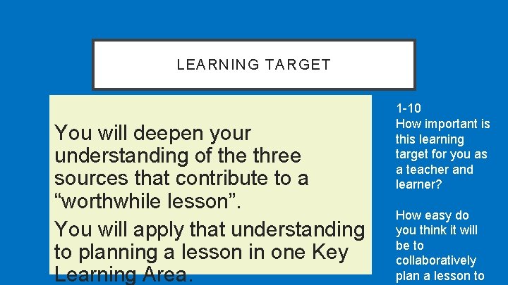 LEARNING TARGET You will deepen your understanding of the three sources that contribute to