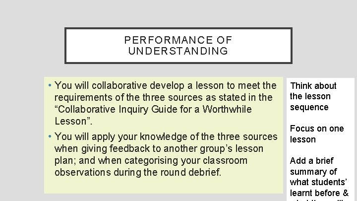 PERFORMANCE OF UNDERSTANDING • You will collaborative develop a lesson to meet the requirements