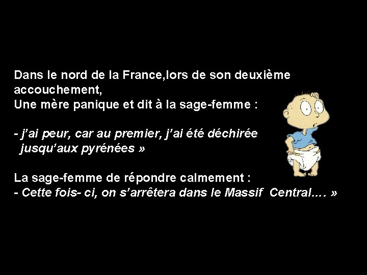 Dans le nord de la France, lors de son deuxième accouchement, Une mère panique