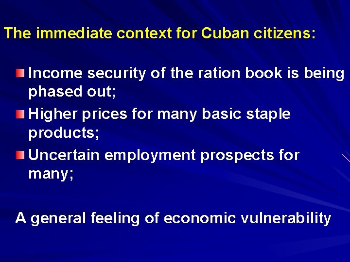 The immediate context for Cuban citizens: Income security of the ration book is being