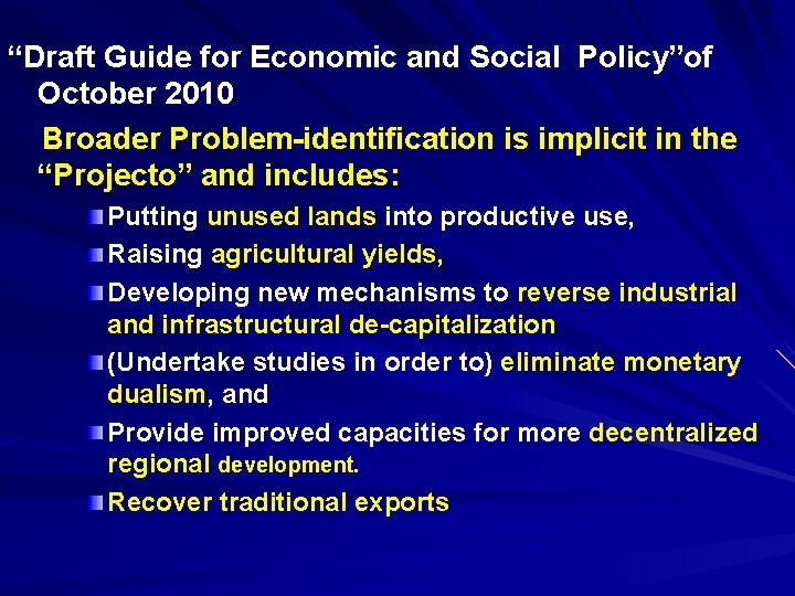 “Draft Guide for Economic and Social Policy”of October 2010 Broader Problem-identification is implicit in