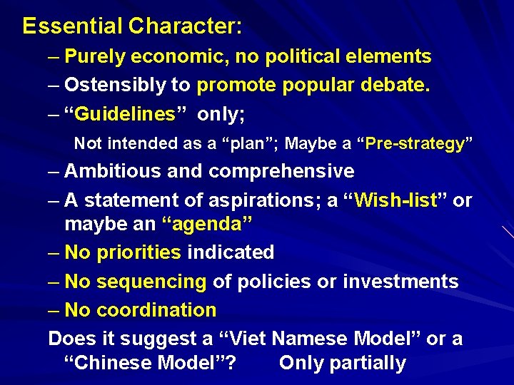 Essential Character: – Purely economic, no political elements – Ostensibly to promote popular debate.