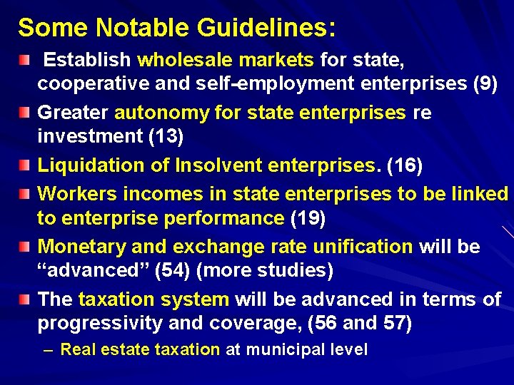 Some Notable Guidelines: Establish wholesale markets for state, cooperative and self-employment enterprises (9) Greater