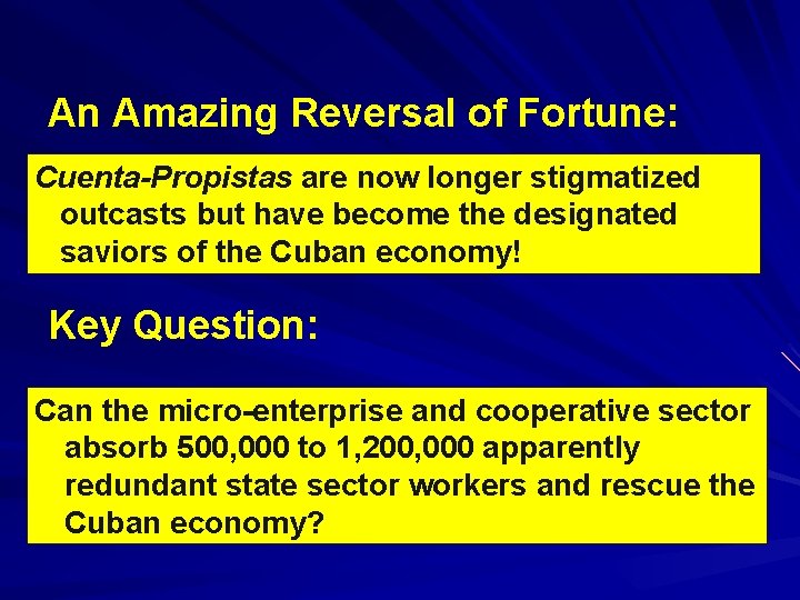 An Amazing Reversal of Fortune: Cuenta-Propistas are now longer stigmatized outcasts but have become